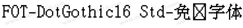 FOT-DotGothic16 Std字体转换